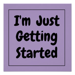 Pôster "Estou apenas começando" Frase Black Lettering