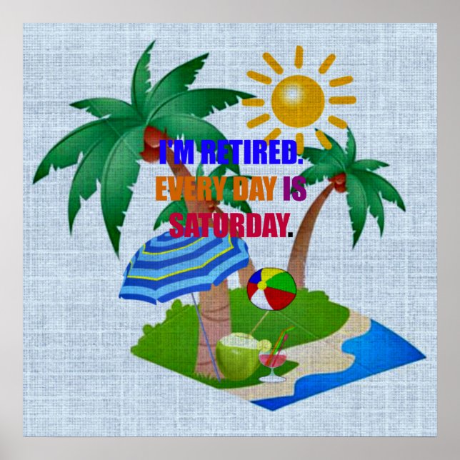 Poster Estou aposentado. Todo dia é sábado. (Frente)