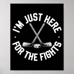 Poster Estou Aqui Apenas Para As Lutas Funny Hockey