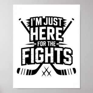 Poster Estou Aqui Apenas Para As Lutas Funny Hockey _4