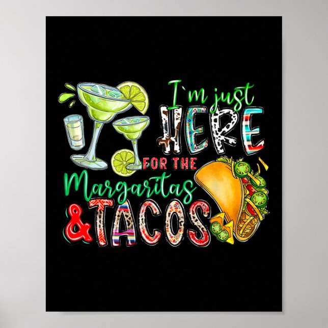Poster Estou Aqui Apenas Para As Margaritas E Tacos Cinco (Frente)
