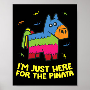 Poster Estou Aqui Apenas Para O Pinata