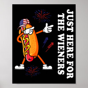 Poster Estou Aqui Apenas Para Os Cachorros Quentes Engraç