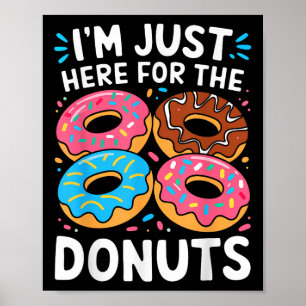 Poster Estou Aqui Apenas Para Rosquinhas Camiseiros Adult