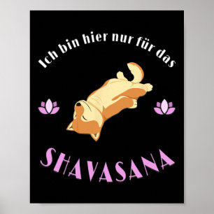 Poster Estou Aqui Apenas Para Savasana Shi Inu Desfruta d