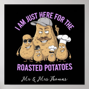 Poster Estou Aqui Apenas pelas Batatas Assadas Engraçado