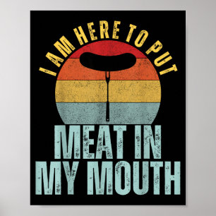 Poster Estou aqui para colocar carne na minha boca humor