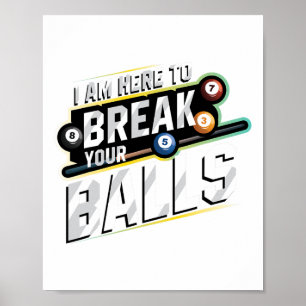Poster Estou Aqui Para Quebrar O Seu Jogador Billiard Sno
