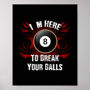 Poster Estou Aqui Para Quebrar Seus Bilhares Engraçados