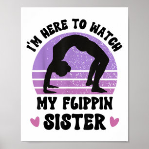 Poster Estou Aqui Para Ver O Meu Gymnast Da Irmã De Pé.