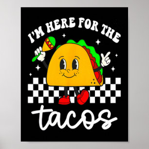 Poster Estou Aqui Pelos Tacos Cinco De Maio Infantil Mexi