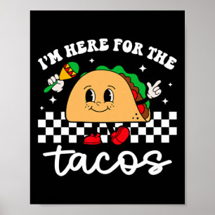 Poster Estou Aqui Pelos Tacos Mexicano Cinco De Mayo Engr