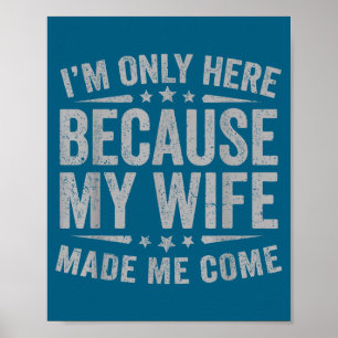 Poster Estou Aqui Porque a Esposa Vem ao Marido