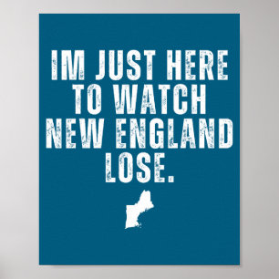Poster Estou Aqui Só Para Ver New England Perder Engraçad