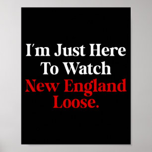 Poster Estou aqui só para ver New England perder engraçad