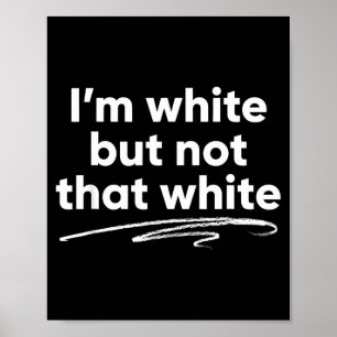 Poster Estou Branco Mas Não tão Branco Dito Divertido Mem