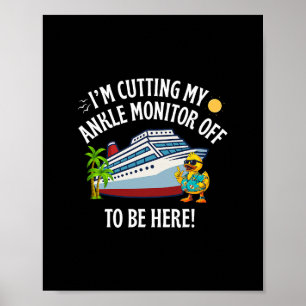 Poster Estou Cortando Meu Monitor de Tornozelo Para Estar