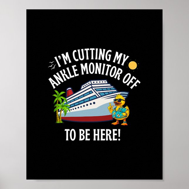 Poster Estou Cortando Meu Monitor de Tornozelo Para Estar (Frente)