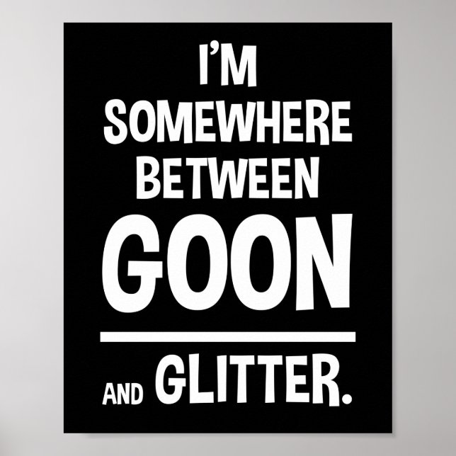 Poster Estou em algum lugar entre Goon e Glitter (Frente)