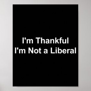 Poster Estou Grato Por Não Ser Um Liberal Engraçado 
