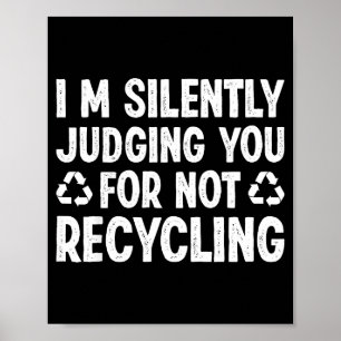 Poster Estou julgando você em silêncio por não reciclar