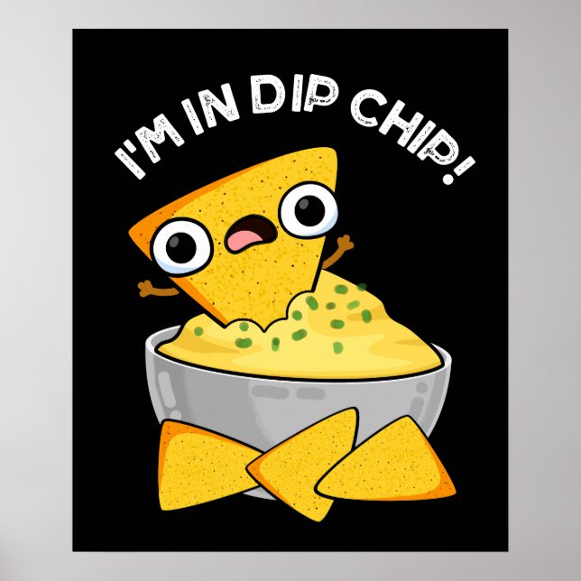 Poster Estou no Dip Chip Engraçado Comida Pun Dark BG (Frente)