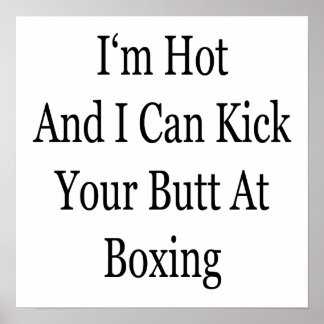 Pôster Estou quente e posso chutar seu Bumbum no boxe