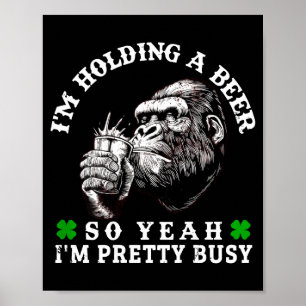Poster Estou segurando uma cerveja, então sim, estou bem