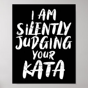 Poster Estou Silenciosamente Julgando Seu Kata de Karatê