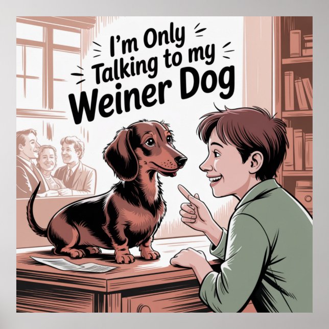 Poster Estou Só Falando Com Meu Cachorro Salsicha (Frente)