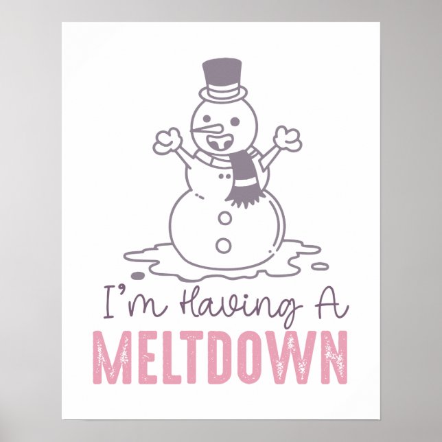 Poster Estou tendo uma fusão - Design de Snowman engraçad (Frente)