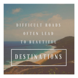 Pôster Estradas difíceis levam a lindos destinos