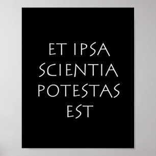 Poster Et ipsa scientia potestas est