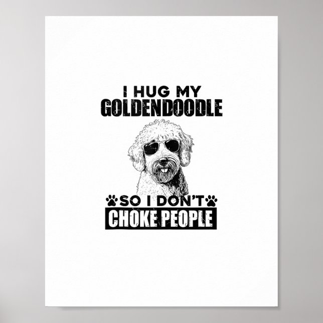 Poster Eu Abraço Meu Goldendoodle Para Que Eu Não Engrace (Frente)