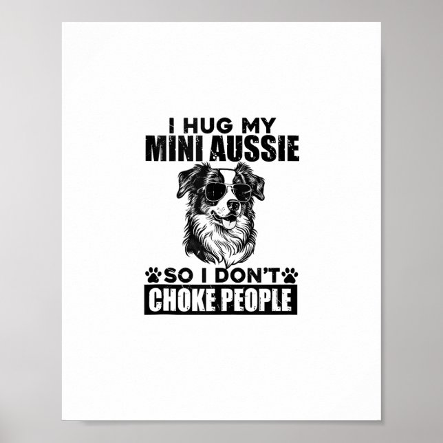 Poster Eu Abraço Minha Mini Aussie Para Que Eu Não Engrac (Frente)