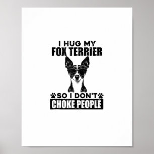 Poster Eu Abraço Minha Raposa Terrier Para Que Eu Não Eng