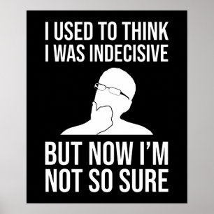 Poster Eu Achava Que Eu Era Indeciso