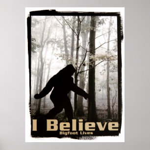Poster Eu Acredito Que O Pé Grande Vive