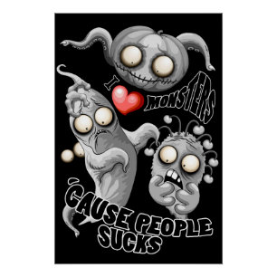 Pôster Eu adoro monstros porque Pessoas são péssimas