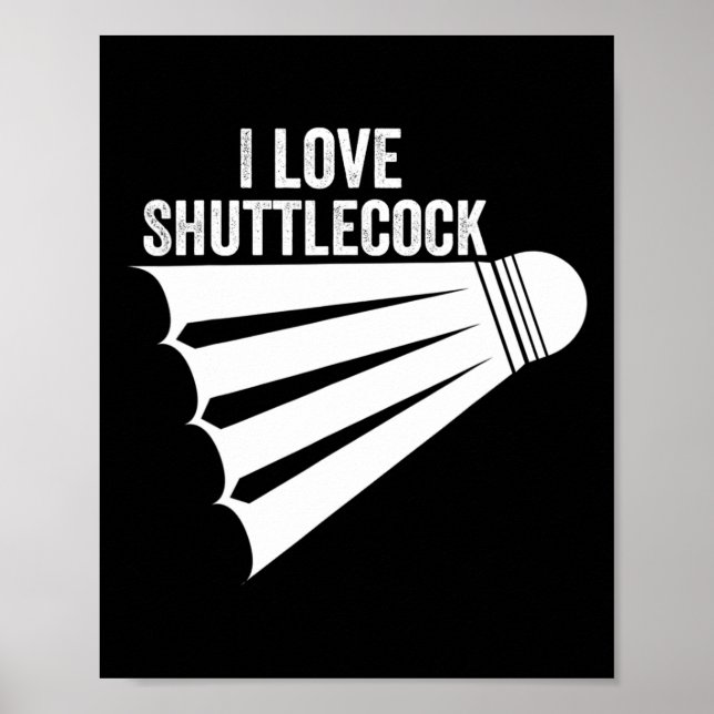 Poster Eu Adoro O Shuttle Engraçado Badminton (Frente)