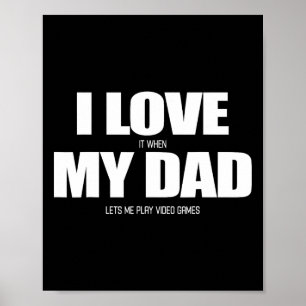 Poster Eu Adoro Quando Meu Pai Me Deixa Jogar Video Game 