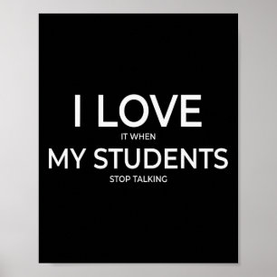 Poster Eu Adoro Quando Meus Alunos Param de Falar Ensino