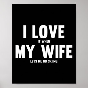 Poster Eu Adoro Quando Minha Esposa Me Deixa Ir Esquiar