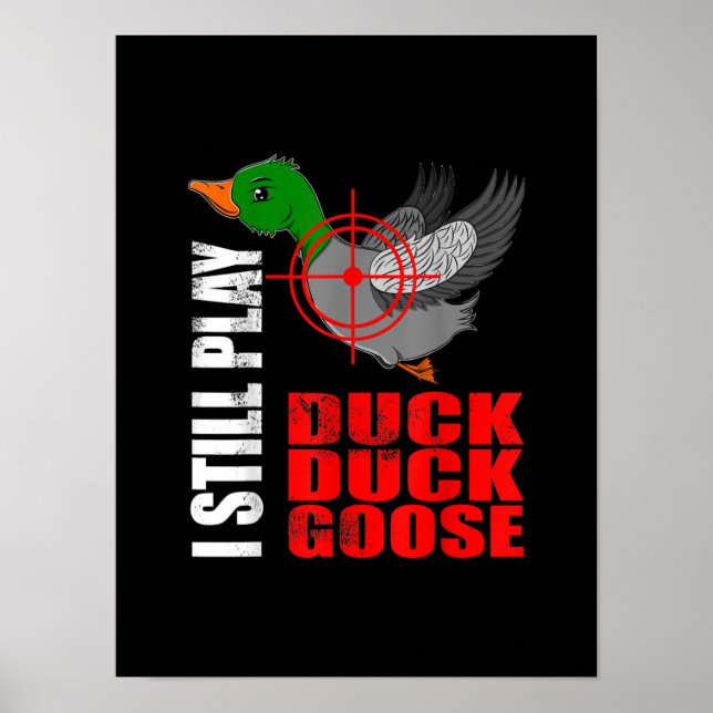 Poster Eu Ainda Toco Pato Ganso Pato Engraçado Caça Pato (Frente)