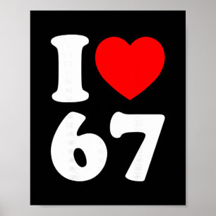 Poster Eu Amo 67 Engraçado Eu Amo 67 Aniversário Para Hom