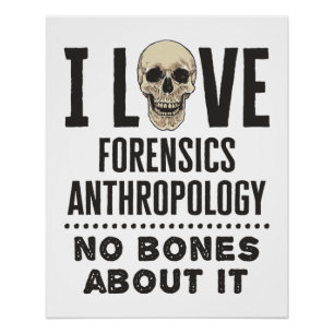 Pôster Eu Amo Antropologia Forense Sem Ossos Sobre Isso