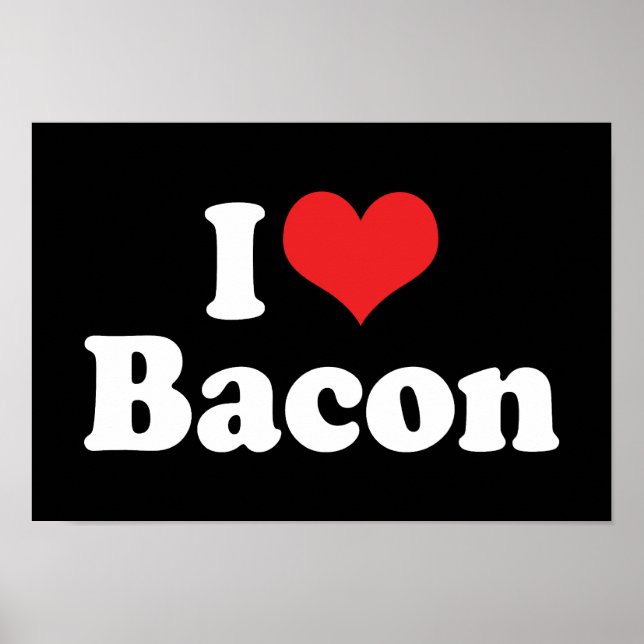 Poster Eu Amo Bacon de Coração - Amante de Bacon (Frente)