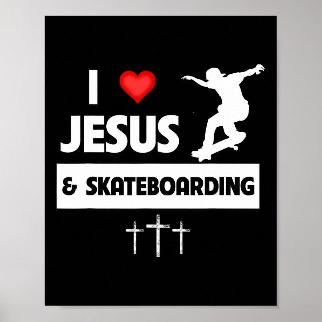Poster Eu Amo Jesus E Skateboarding Truques De Skate (Frente)