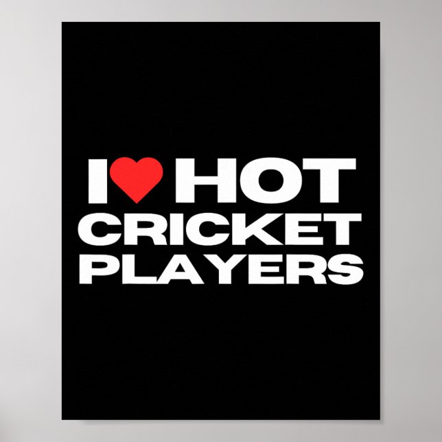 Poster Eu Amo Jogadores de Críquete Quentes Divertidos Mã (Frente)