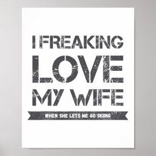 Poster Eu amo loucamente minha esposa quando ela me deixa